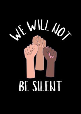 We Will Not Be Silent  