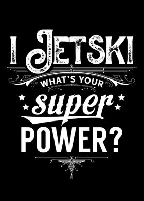 Jetski Superpower