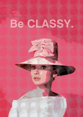 Audrey Hepburn Be Classy 