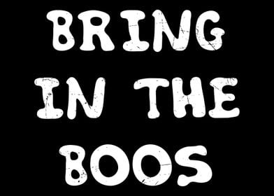 Bring in the Boos