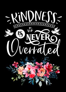 Kindness Never overrated