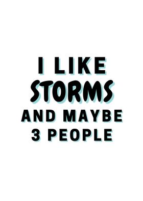 I Like Storms And Maybe 3