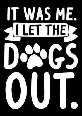 I Let The Dogs Out