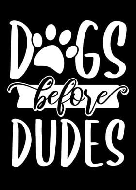 Dogs Before Dudes