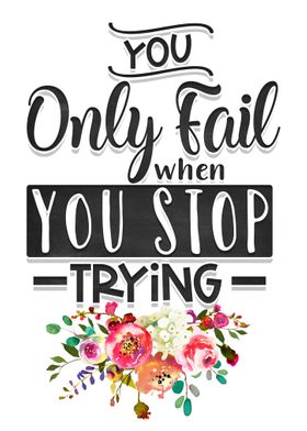 Fail and stop trying