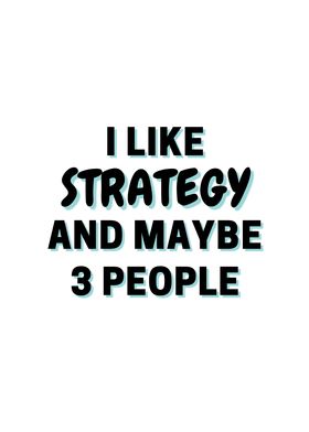 I Like Strategy And Maybe