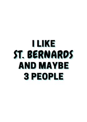 I Like St Bernards And