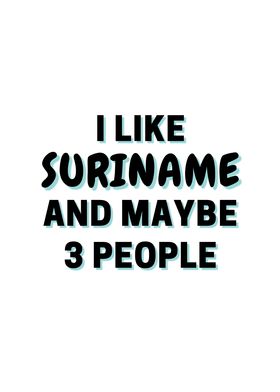 I Like Suriname And Maybe