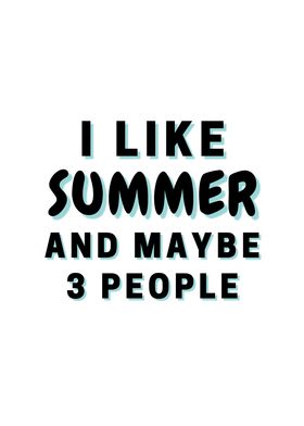 I Like Summer And Maybe 3