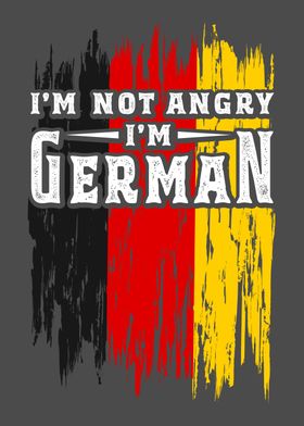 I Am Not Angry I Am German