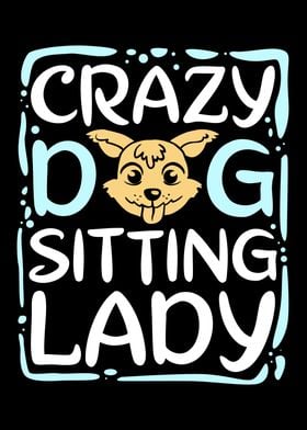 Crazy Dog Sitting Lady