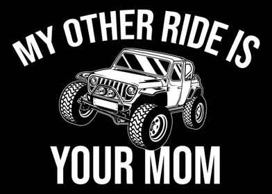 My Other Ride Is Your Mom 