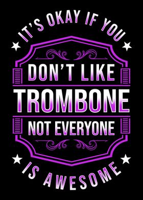 Trombone Players Are Aweso