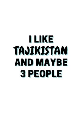 I Like Tajikistan And