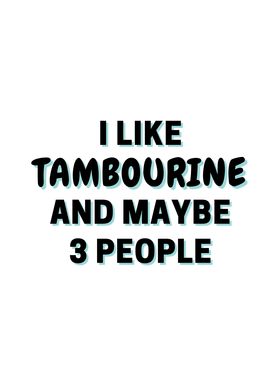 I Like Tambourine And