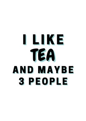 I Like Tea And Maybe 3