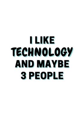 I Like Technology And