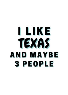 I Like Texas And Maybe 3