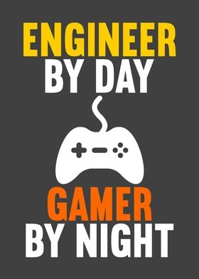 Engineer by Day and Gamer