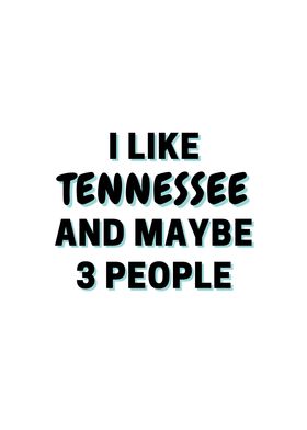 I Like Tennessee And Maybe