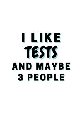 I Like Tests And Maybe 3