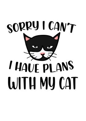 Sorry I Cant I Have Plans