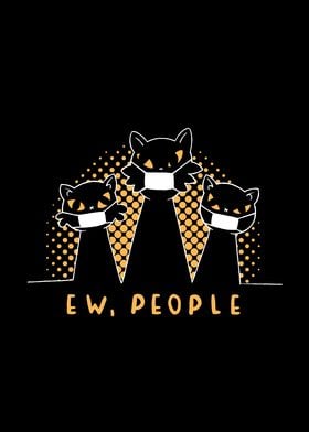 Ew People Funny Cats Mask