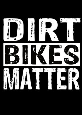Dirt Bikes Matter