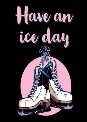 Have an ice day Iceskating