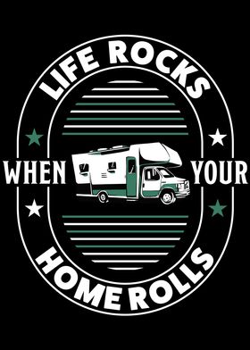 Life Rocks When Home rolls