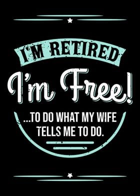 I Am Retired I Am Free