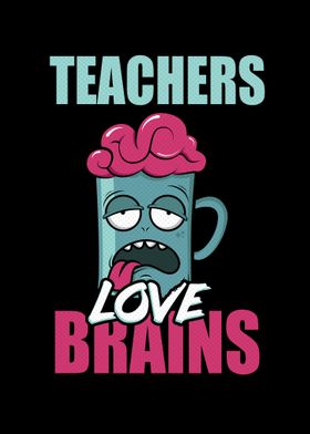 Teachers Love Brains