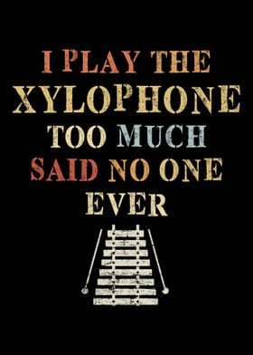 Xylophone Play Too Much