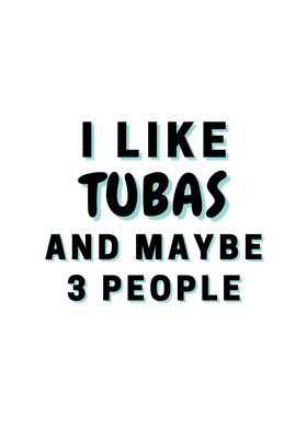 I Like Tubas And Maybe 3