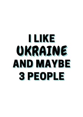I Like Ukraine And Maybe 3