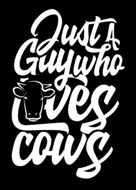 Guy who loves Cows