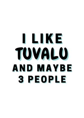 I Like Tuvalu And Maybe 3