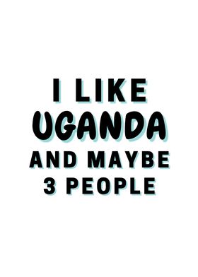 I Like Uganda And Maybe 3