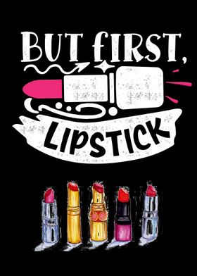 But first lipstick