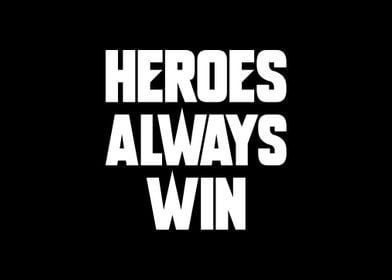 Heroes Always Win 