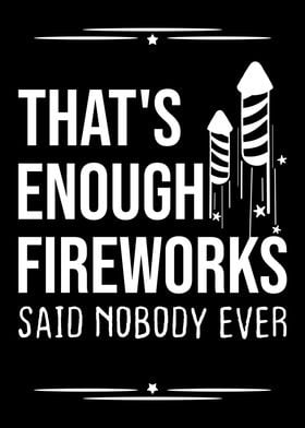 Enough Fireworks