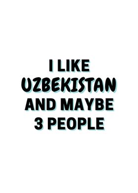 I Like Uzbekistan And
