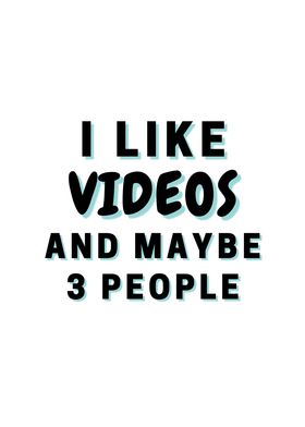 I Like Videos And Maybe 3