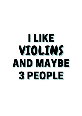I Like Violins And Maybe 3
