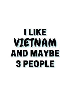 I Like Vietnam And Maybe 3