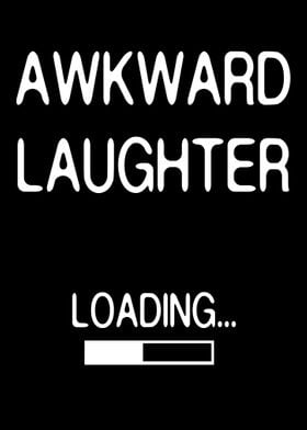 Awkward Laughter Loading