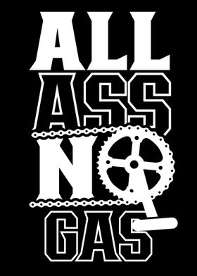 All Ass No Gas