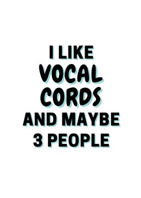 I Like Vocal cords And