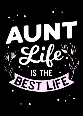 Aunt Life Is The Best Life