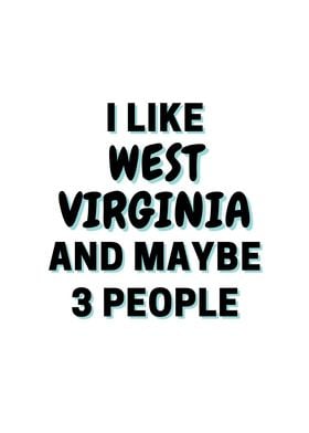 I Like West Virginia And